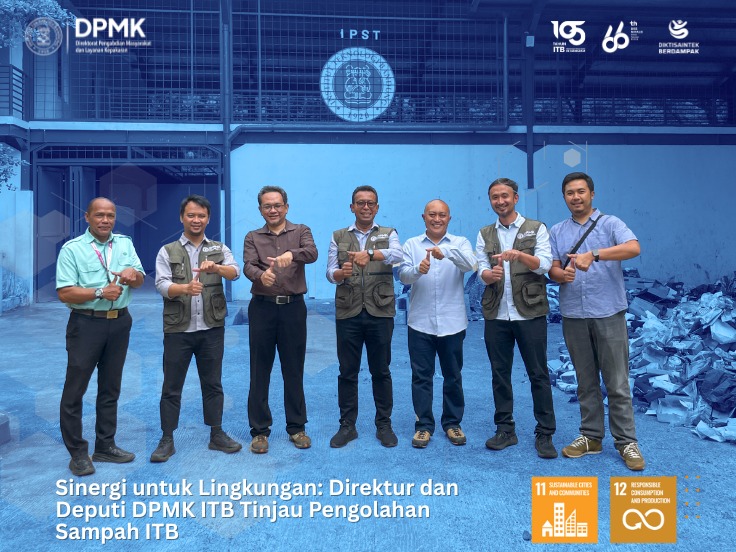 Sinergi untuk Lingkungan: Direktur dan Deputi DPMK ITB Tinjau Pengolahan Sampah ITB